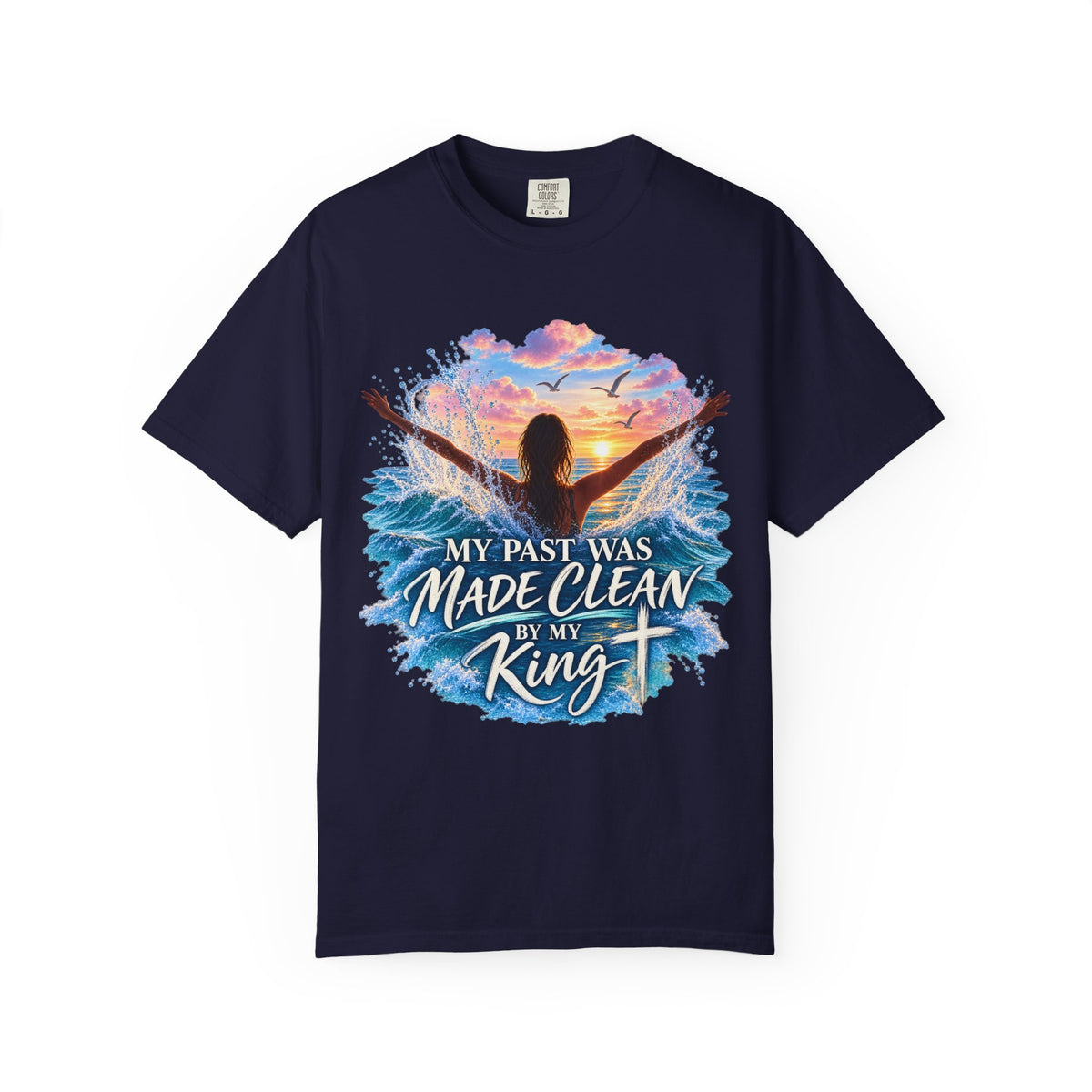 Christian Faith T-Shirt - "My Past Was Made Clean by My King" Inspirational Tee