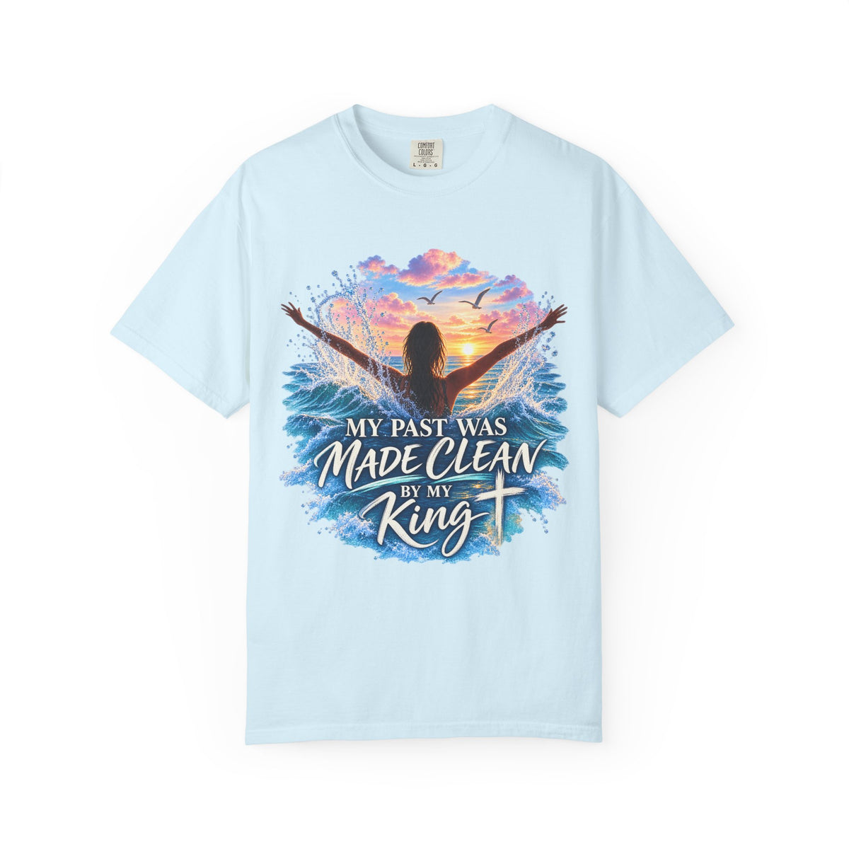 Christian Faith T-Shirt - "My Past Was Made Clean by My King" Inspirational Tee