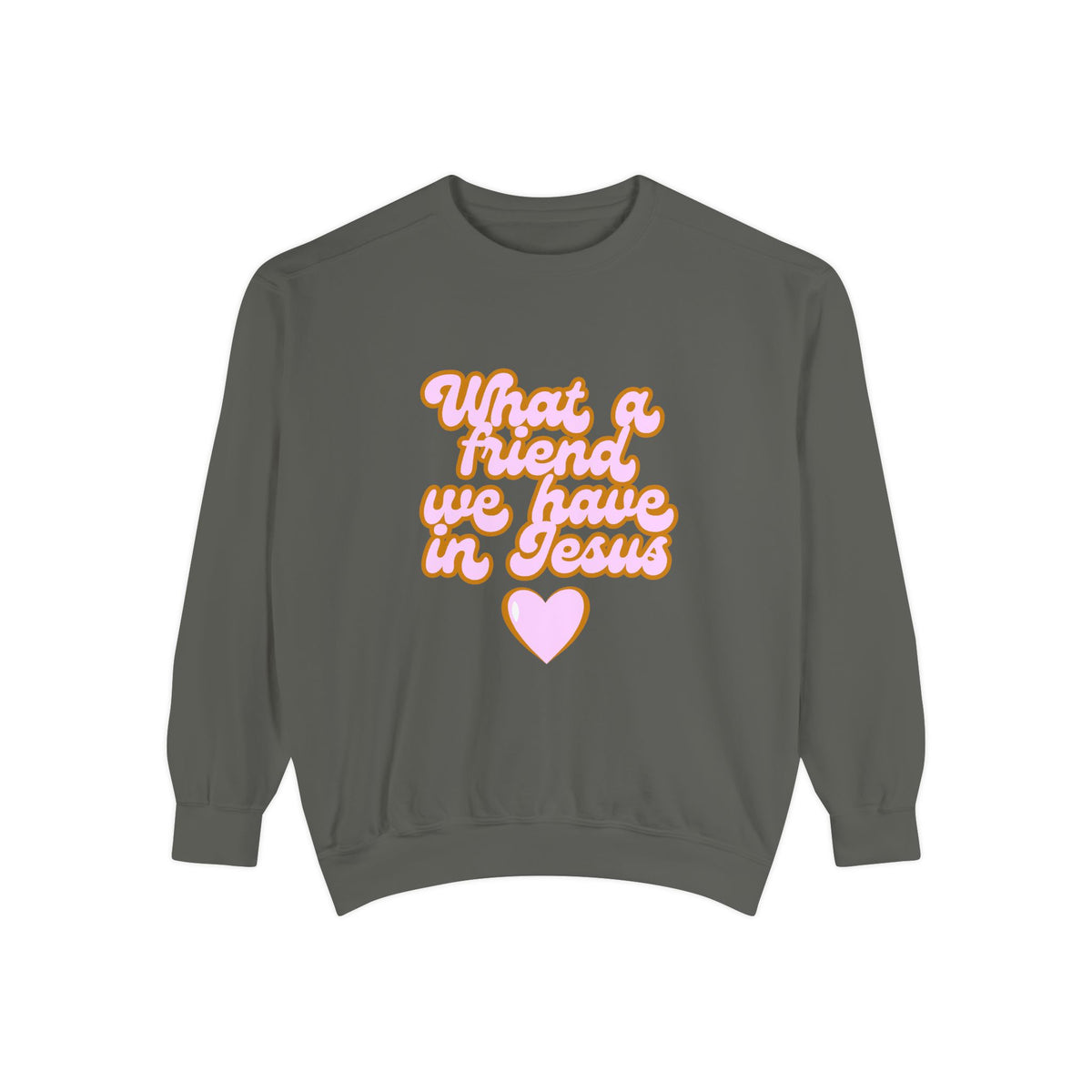 What a Friend We Have in Jesus Sweatshirt