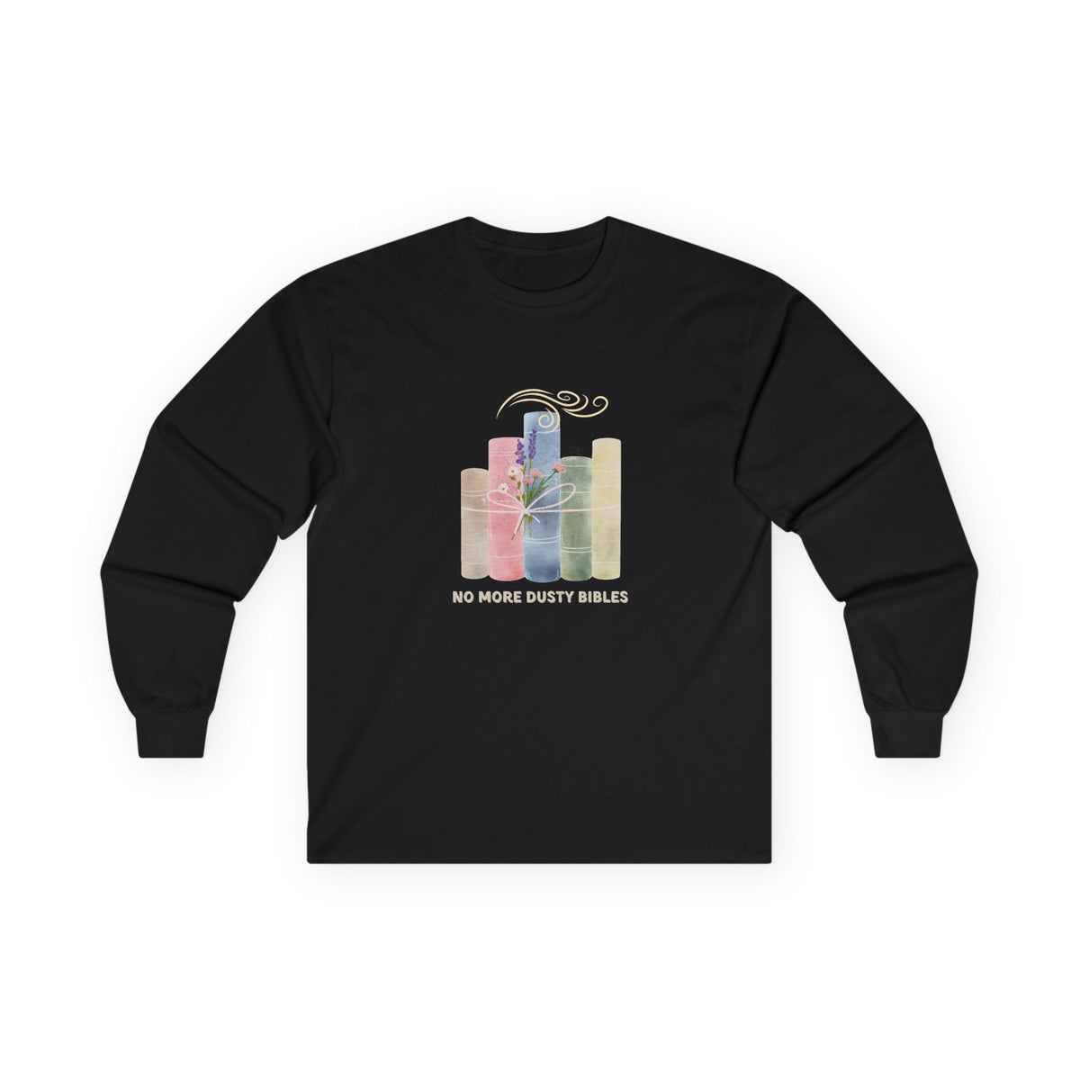 No More Dusty Bibles Long Sleeve Tee —