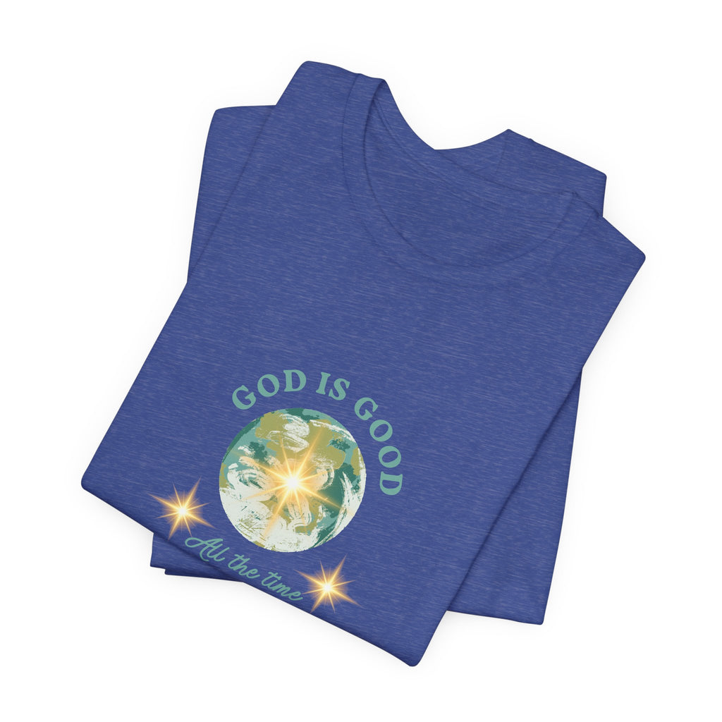 God Is Good Tee — Faith-Based Inspirational Short Sleeve Shirt