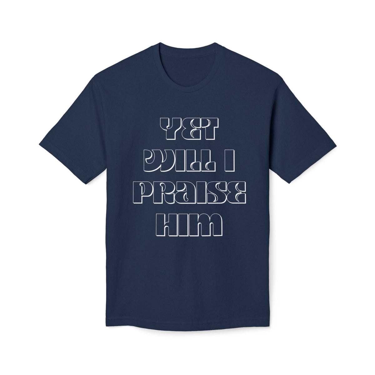 Yet Will I Praise Him