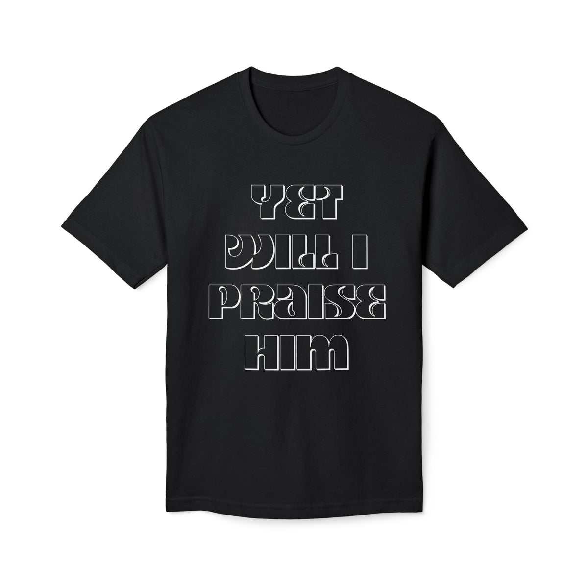 Yet Will I Praise Him