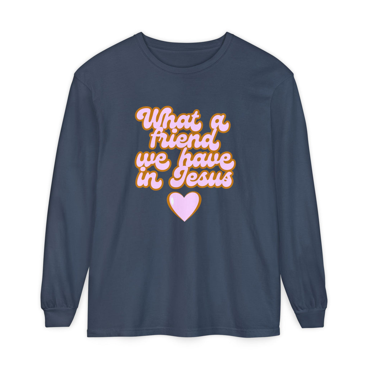 Long Sleeve Tee — "What a Friend We Have in Jesus" Christian Graphic