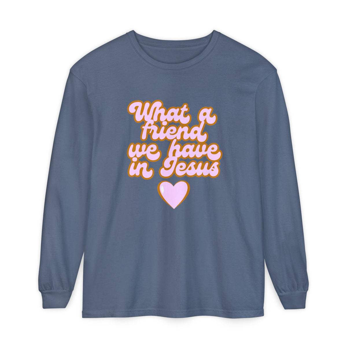 Long Sleeve Tee — "What a Friend We Have in Jesus" Christian Graphic