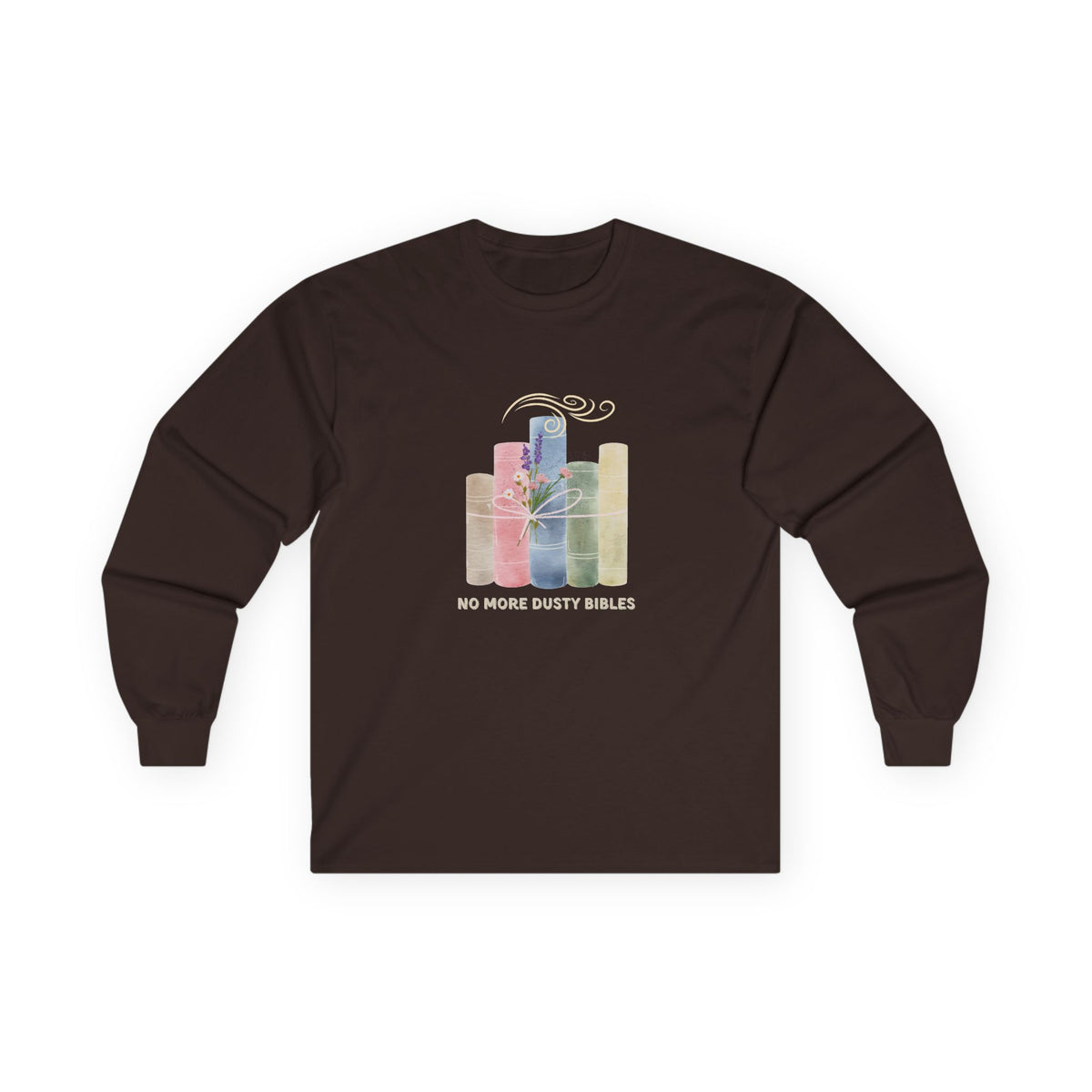 No More Dusty Bibles Long Sleeve Tee —