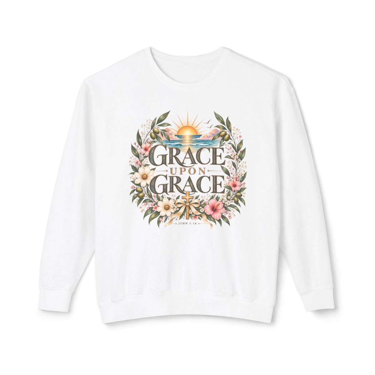 Crewneck Sweatshirt — "Grace Upon Grace" Floral Sunrise Inspirational Pullover