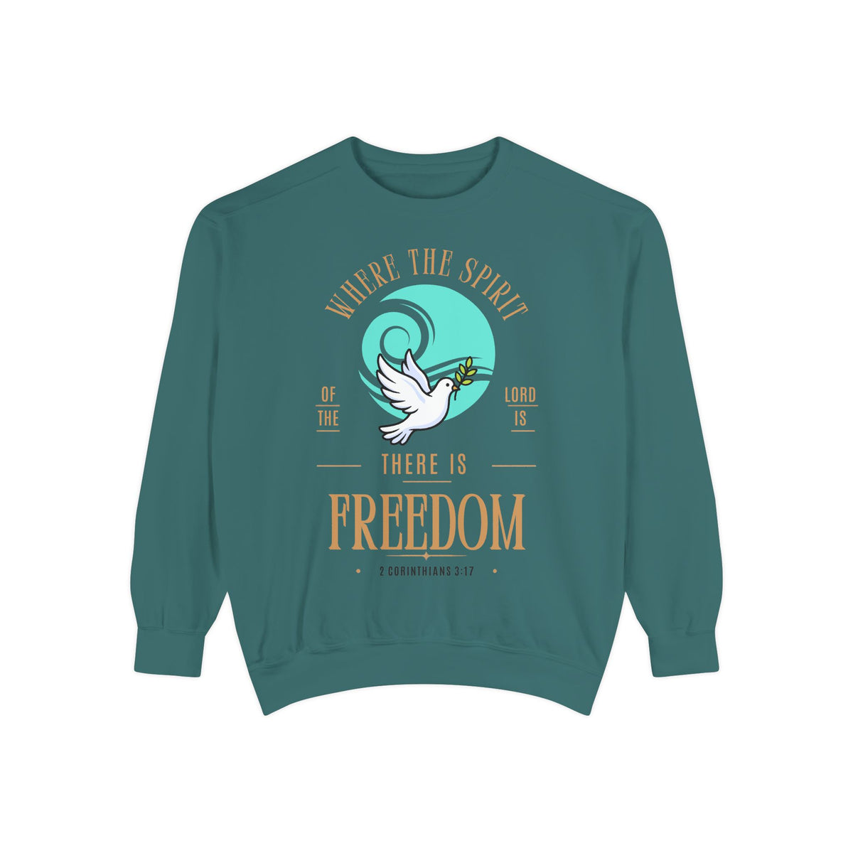 Freedom Dove Sweatshirt — "Wherever the Spirit There Is Freedom" Christian Pullover