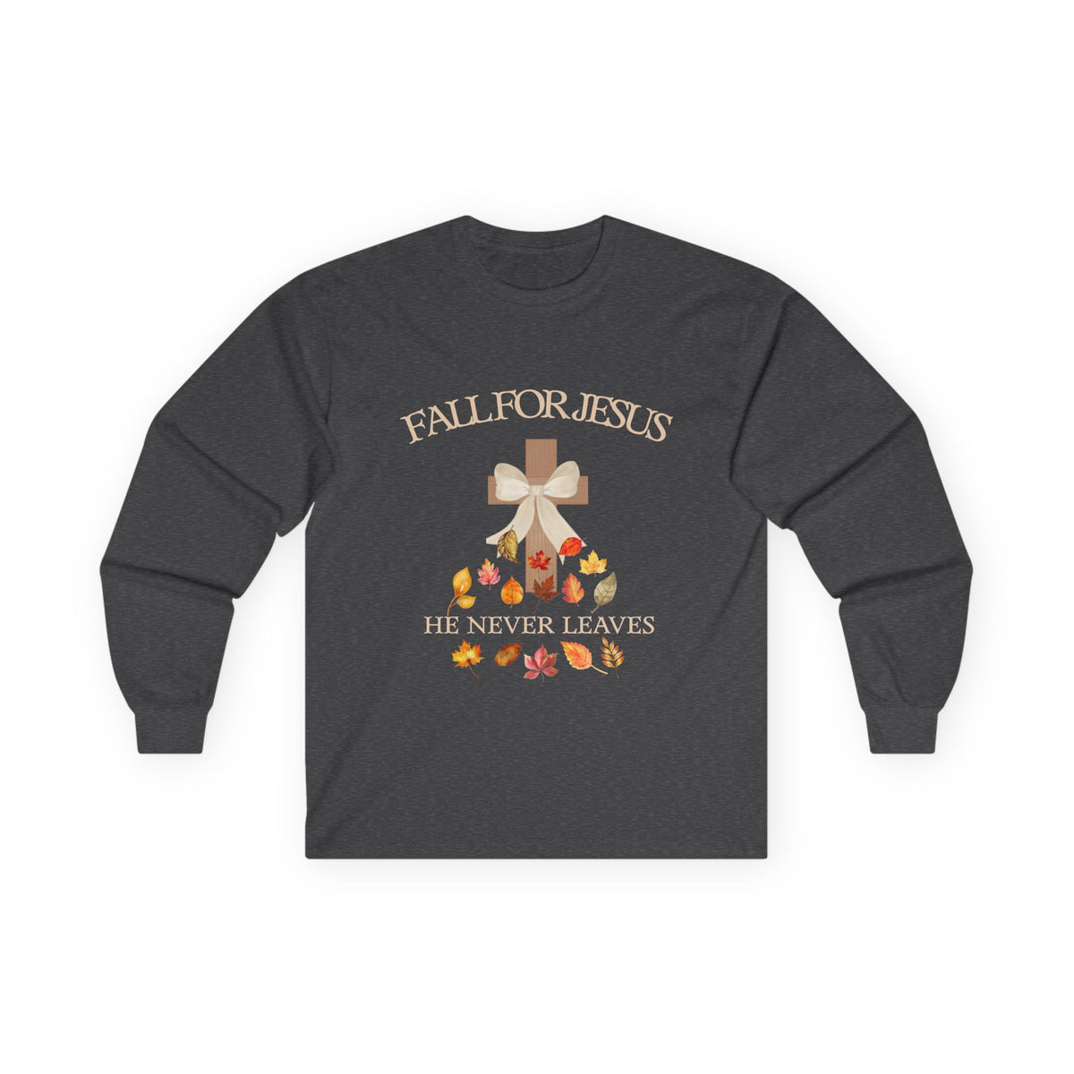 He Never Leaves Cross Long Sleeve Tee — Fall For Jesus Christian Shirt